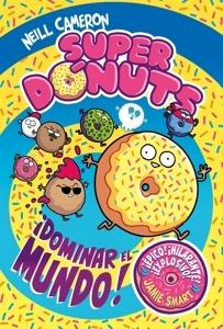 Superdónuts 1 - ¡Dominar el mundo!
