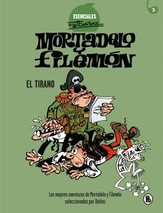 Mortadelo y Filemón. El Tirano (Esenciales Ibáñez 3) 'Las mejores aventuras de Mortadelo y Filemón seleccionadas por Ibáñez'
