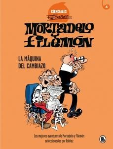Mortadelo y Filemón. La máquina del cambiazo (Esenciales Ibáñez 4) 'Las mejores aventuras de Mortadelo y Filemón seleccionadas por Ibáñez'