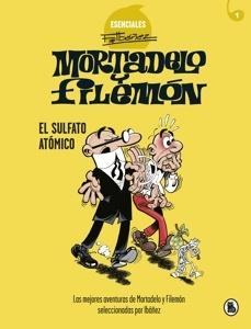 Mortadelo y Filemón. El sulfato atómico (Esenciales Ibáñez 1) 'Las mejores aventuras de Mortadelo y Filemón seleccionadas por Ibáñez'