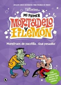 Mi primer Mortadelo y Filemón - Monstruos de pacotilla  ¡qué pesadilla!