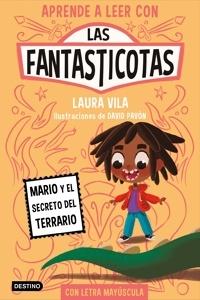 Aprende a leer con Las Fantasticotas 2. Mario y el secreto del terrario 'En letra MAYÚSCULA para aprender a leer (Libros para niños a partir de 5 años)'