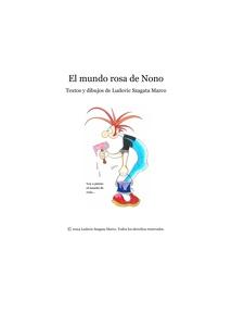 El mundo rosa de Nono 'Como Nono, un joven sin complicaciones, pinta el mundo de rosa.'