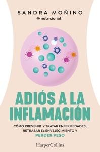 Adiós a la inflamación 'Cómo prevenir enfermedades, retrasar el envejecimiento y perder peso'