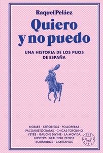 Quiero y no puedo 'Una historia de los pijos de España'
