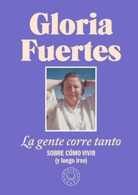 La gente corre tanto 'Sobre cómo vivir (y luego irse). Edición limitada con cubierta de tela'