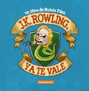 J. K. Rowling, ya te vale