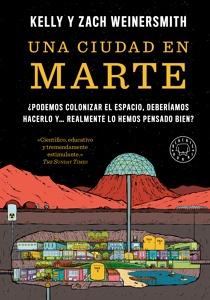 Una ciudad en Marte '¿Podemos colonizar el espacio, deberíamos hacerlo y... realmente lo hemos pensado bien?'