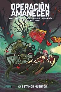 Operación Amanecer. Tomo 2. Ya estamos muertos 'Operation Sunshine volume 2'