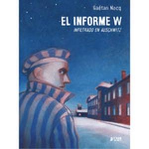 EL INFORME, INFILTRADO EN AUSCHWITZ