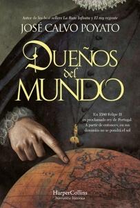 Dueños del mundo 'En 1580 Felipe II es proclamado rey de Portugal. A partir de entonces, en sus dominios no se pondrá el sol'
