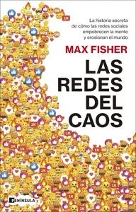 Las redes del caos 'La historia secreta de cómo las redes sociales empobrecen la mente y erosionan el mundo'