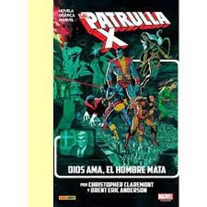 La patrulla-x. dios ama, el hombre mata