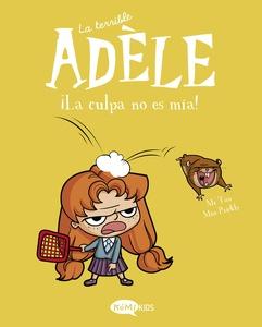 La terrible Adèle Vol.3 ¡La culpa no es mía! 'C'est pas ma faute!'