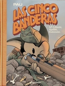 Las cinco banderas 1 'Liberté, égalité, fraternité.'