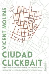 Ciudad clickbait 'Cuando buscar casa en tu ciudad se volvió una pesadilla'