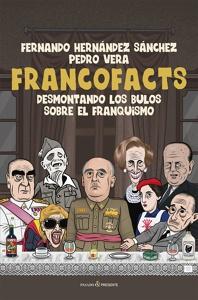 FRANCOFACTS 'Desmontando los bulos sobre el franquismo'