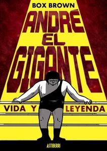 André el Gigante 'Vida y leyenda'