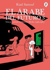 El árabe del futuro 3 - El árabe del futuro 3 'Una juventud en Oriente Medio (1985-1987)'