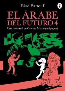 El árabe del futuro 4 - El árabe del futuro 4 'Una juventud en Oriente Medio (1987-1992)'