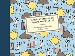 El Departamento de Teorías Alucinantes 'Tiras cómicas de ciencia'