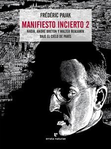 Manifiesto incierto 2 'Nadja, André Breton y Walter Benjamin bajo el cielo de París'