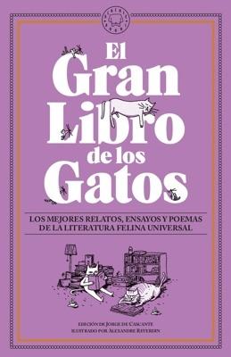 El Gran Libro de los Gatos 'Los mejores relatos, ensayos y poemas de la literatura felina universal.'