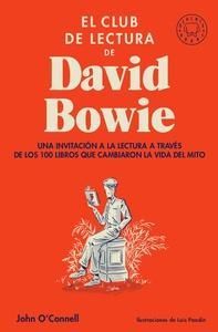 El club de lectura de David Bowie 'Una invitación a la lectura a través de los 100 libros que cambiaron la vida del mito'