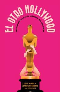 El otro Hollywood 'Una historia oral de la industria del cine porno'
