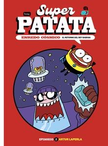 Superpatata, Enredo cósmico '1 - El retorno del rey Babosa'