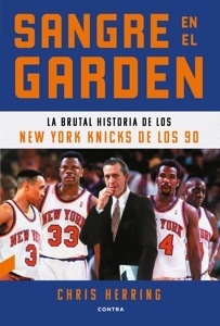 Sangre en el Garden 'La brutal historia de los New York Knicks de los 90'
