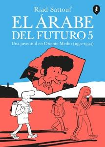 El árabe del futuro 5 - El árabe del futuro 5 'Una juventud en Oriente Medio (1992-1994)'