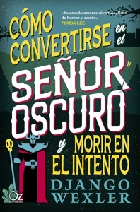 Cómo convertirse en el Señor Oscuro y morir en el intento