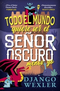 Todo el mundo quiere ser el Señor Oscuro menos yo