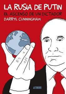La Rusia de Putin 'El ascenso de un dictador'