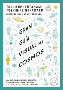 Gran guía visual del cosmos 'Una guía con sencillos gráficos e ilustraciones para entender los conceptos clave del universo'