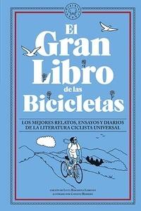 El Gran Libro de las Bicicletas 'Los mejores relatos, ensayos y diarios de la literatura ciclista universal'