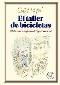 El taller de bicicletas. Nueva edición '(O el secreto inconfesable de Raoul Taburin)'