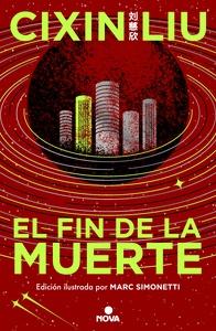 El fin de la muerte (Trilogía de los Tres Cuerpos  edición ilustrada  3)