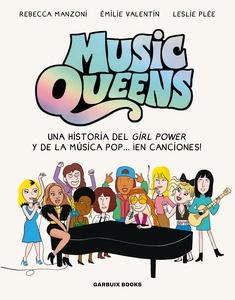 Music Queens 'UNA HISTORIA DEL GIRL POWER Y DE LA MÚSICA POP  ¡EN CANCIONES!'