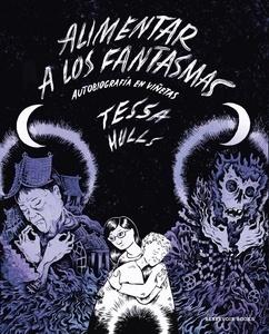 Alimentar a los fantasmas 'Autobiografía en viñetas'