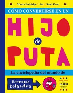 Cómo convertirse en un hijo de puta 'La enciclopedia del mundo de Herminio Bolaextra'