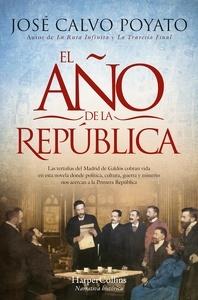 El año de La República 'Las tertulias del Madrid de Galdós cobran vida en esta novela donde política, cultura, guerra y misterio nos acercan a la Primera República.'