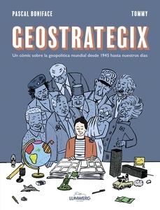 Geostrategix 'Un cómic sobre la geopolítica mundial desde 1945 hasta nuestros días'