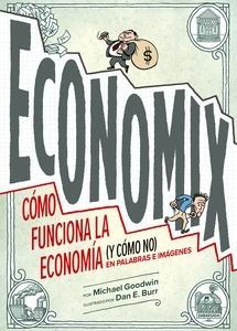Economix 'Cómo funciona la economía (y cómo no) en palabras e imágenes'