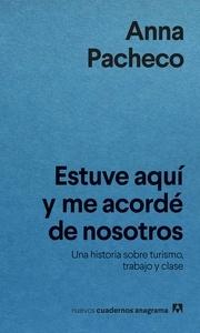 Estuve aquí y me acordé de nosotros 'Una historia sobre turismo, trabajo y clase'
