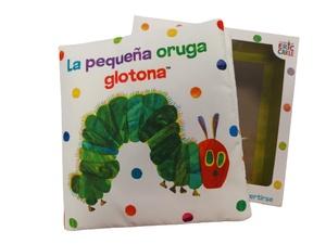 La pequeña oruga glotona. Libro de tela para abrazar (Colección Eric Carle) 'Un libro de tela sensorial. Para leer, jugar, morder y divertirse'