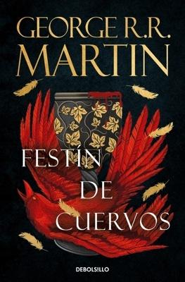 Festín de cuervos (Canción de hielo y fuego 4) 'Los libros que inspiraron la serie Juego de Tronos de HBO'