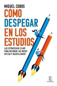 Cómo despegar en los estudios 'Las estrategias clave para mejorar las notas en ESO y Bachillerato'