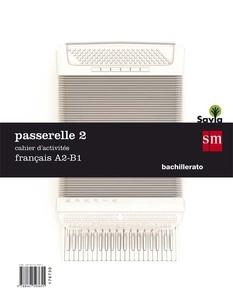 Passarelle 2. 1 Bachillerato. Cahier d activités